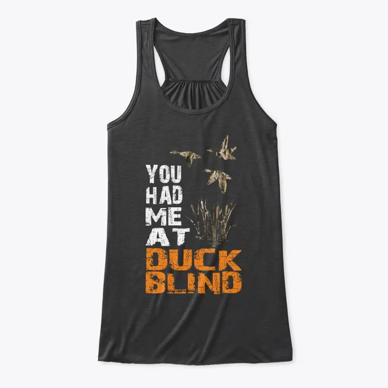 You Had me At Duck Blind